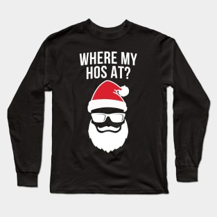 'Where my hos at?' Funny Christmas Santa Long Sleeve T-Shirt